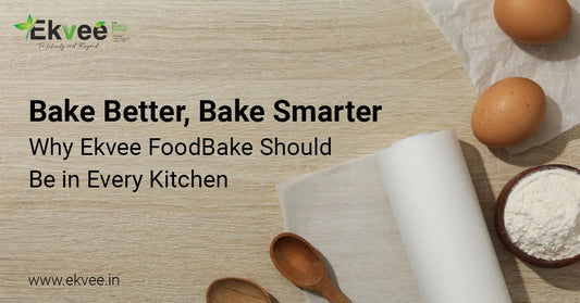 Bake Better, Bake Smarter: Why Ekvee FoodBake Should Be in Every Kitchen