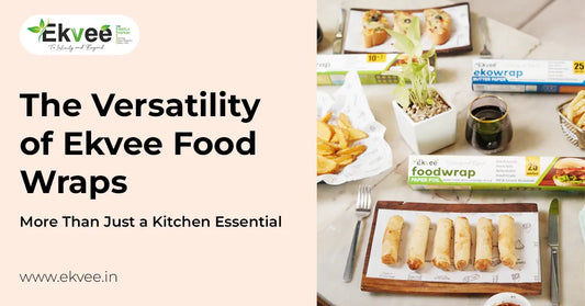 The Versatility of Ekvee Food Wraps: More Than Just a Kitchen Essential