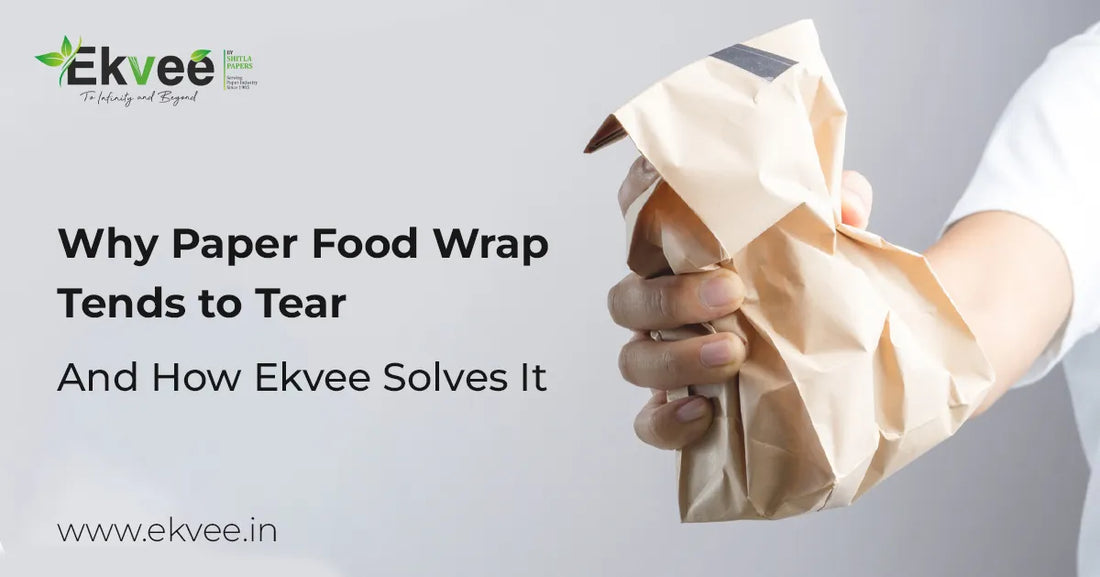 Why Paper Food Wrap Tends to Tear – And How Ekvee Solves It