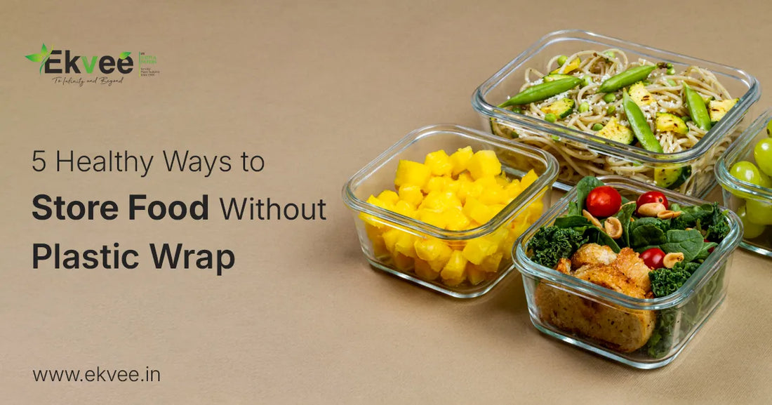 5 Healthy Ways to Store Food Without Plastic Wrap