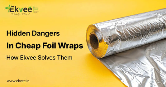 Hidden Dangers in Cheap Foil Wraps – And How Ekvee Solves Them