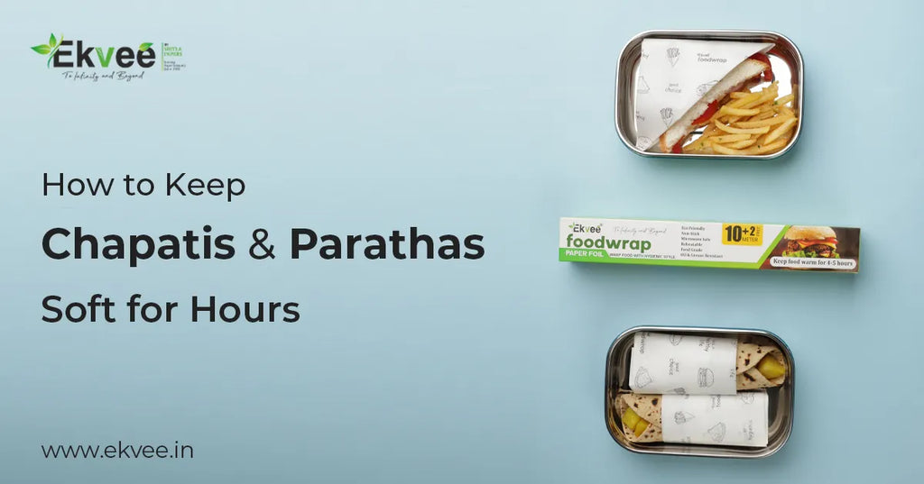 How to Keep Chapatis and Parathas Soft for Hours