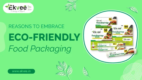 7 Reasons to Embrace Eco-Friendly Food Packaging