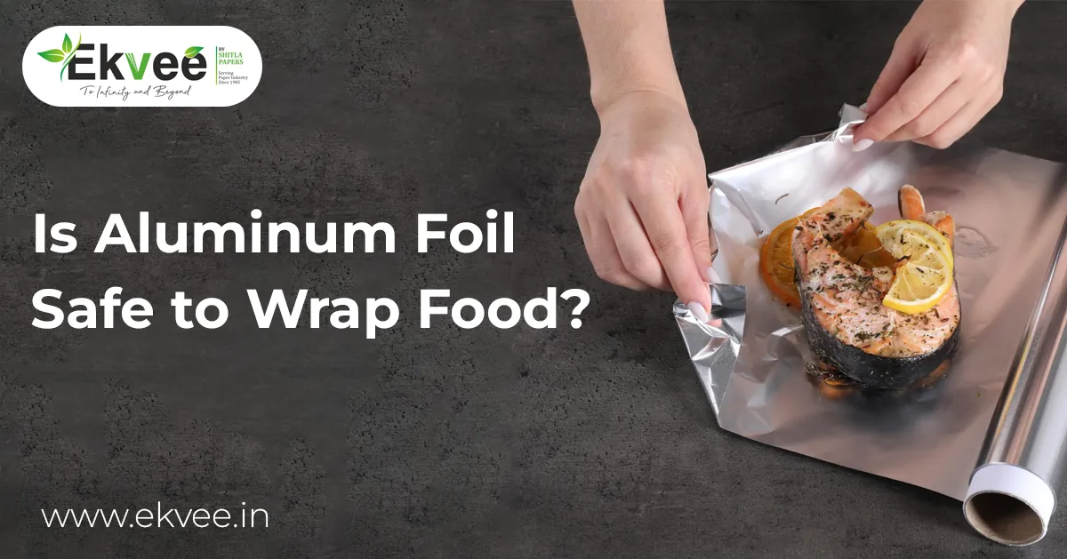 Is Aluminum Foil Safe to Wrap Food?