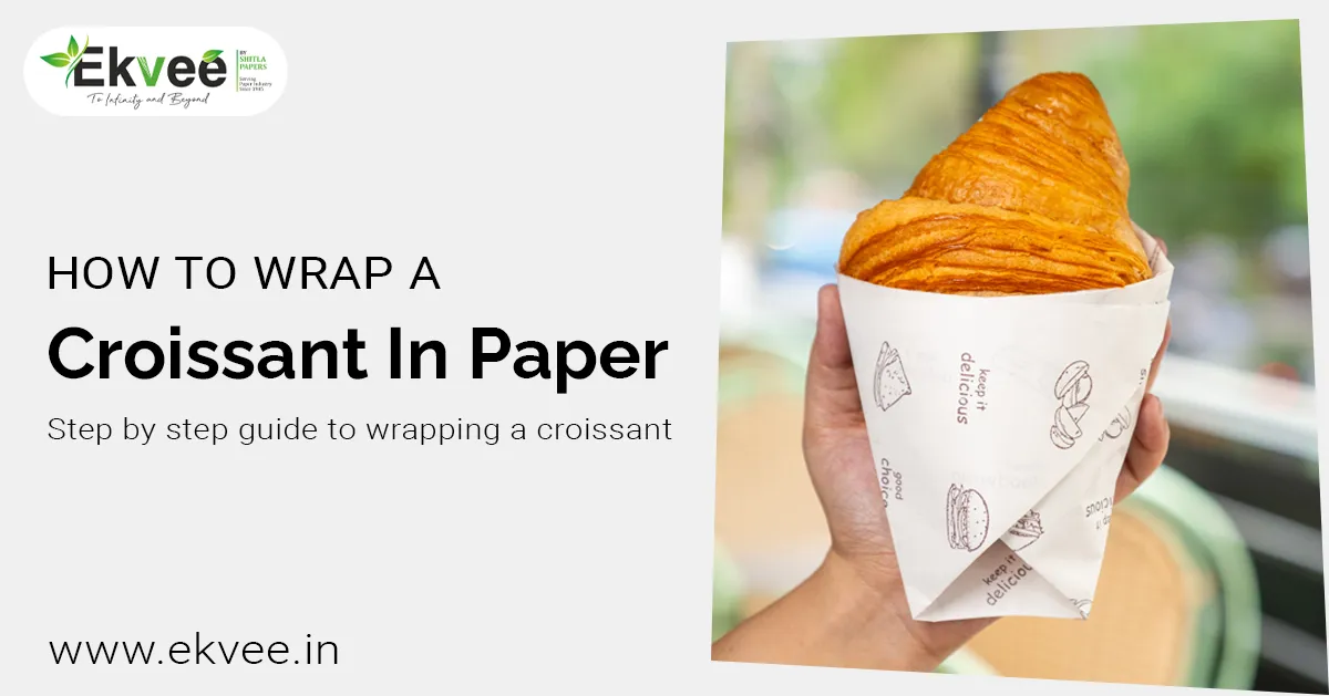 How to Wrap a Croissant in Paper