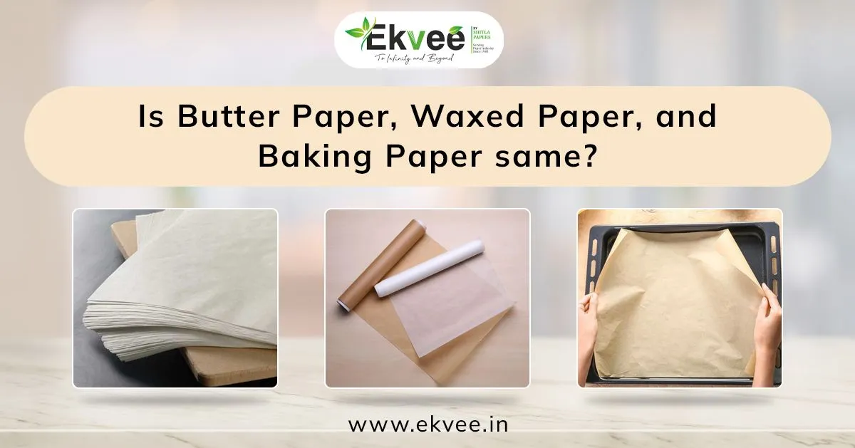 Is Butter Paper, Waxed Paper, and Baking Paper same?