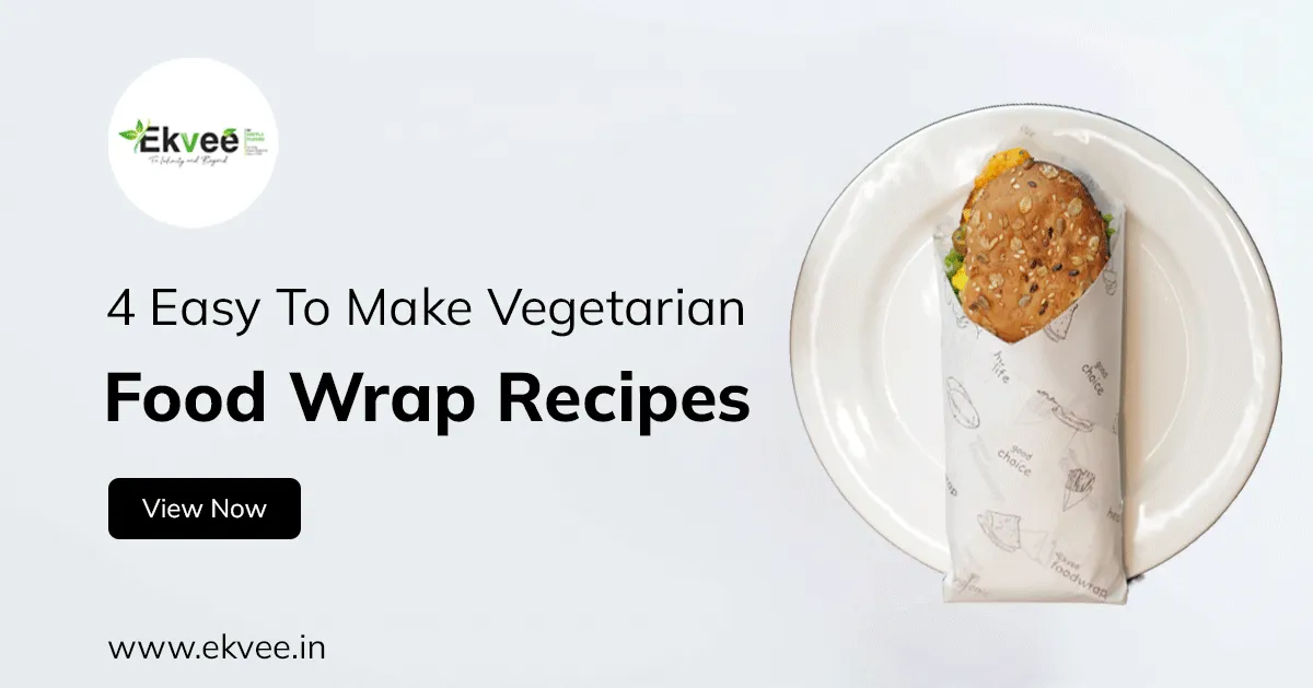 4 Easy To Make Vegetarian Food Wrap Recipes at Home